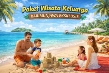 Paket Wisata Keluarga Karimunjawa Eksklusif