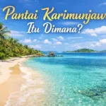 Pantai Karimunjawa Itu Dimana? Ini Jawaban Lengkap
