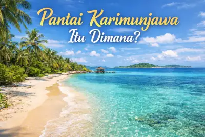 Pantai Karimunjawa Itu Dimana? Ini Jawaban Lengkap